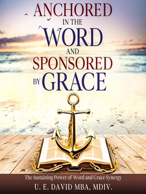 cover image of Anchored in the Word and Sponsored by Grace